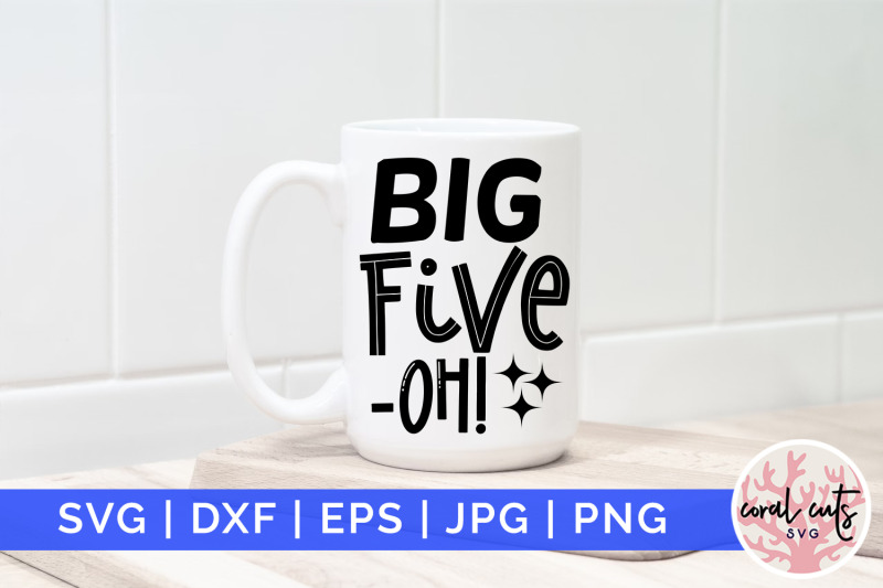 big-five-oh-birthday-svg-eps-dxf-png-cutting-file