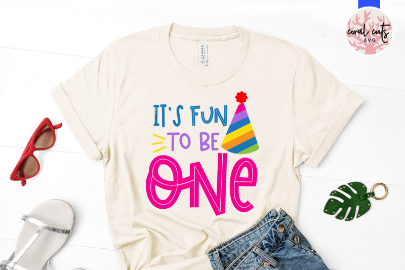 its-fun-to-be-one-birthday-svg-eps-dxf-png-cutting-file