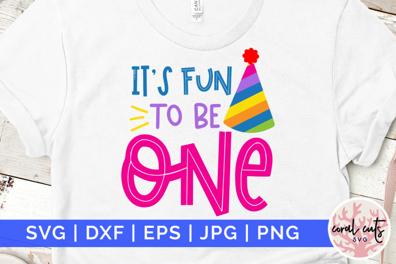 its-fun-to-be-one-birthday-svg-eps-dxf-png-cutting-file