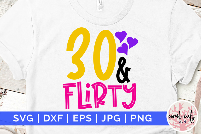 30-and-flirty-birthday-svg-eps-dxf-png-cutting-file