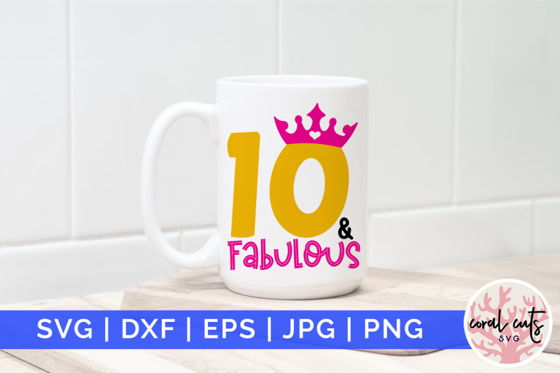 10-amp-fabulous-birthday-svg-eps-dxf-png-cutting-file