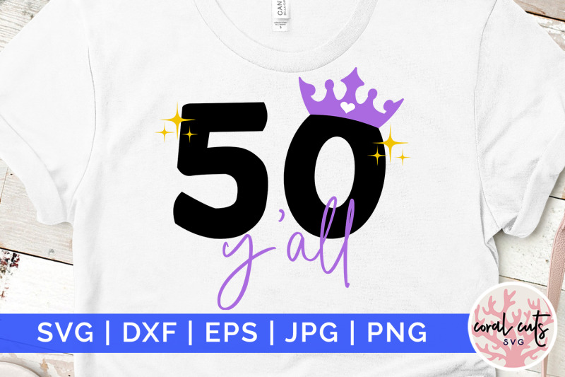 50-yall-birthday-svg-eps-dxf-png-cutting-file