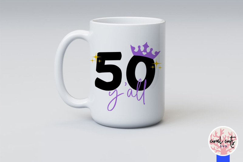 50-yall-birthday-svg-eps-dxf-png-cutting-file