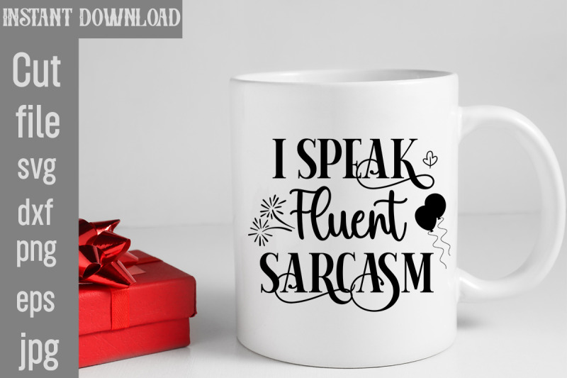 i-speak-fluent-sarcasm-svg-cut-file-sublimation-design-sassy-sublimat