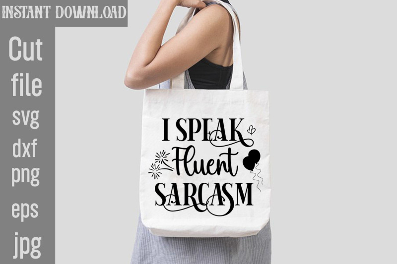 i-speak-fluent-sarcasm-svg-cut-file-sublimation-design-sassy-sublimat