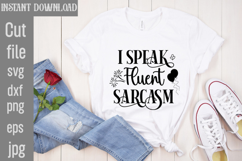 i-speak-fluent-sarcasm-svg-cut-file-sublimation-design-sassy-sublimat