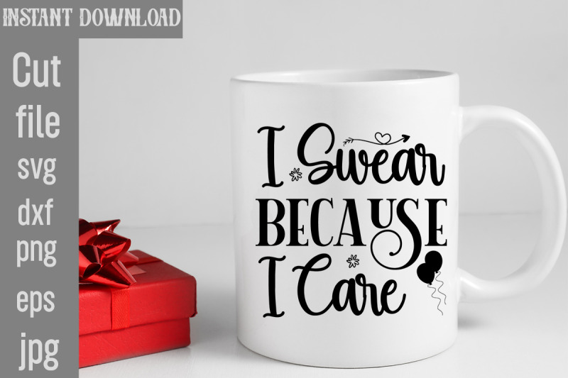 i-swear-because-i-care-svg-cut-file-sublimation-design-sassy-sublimat