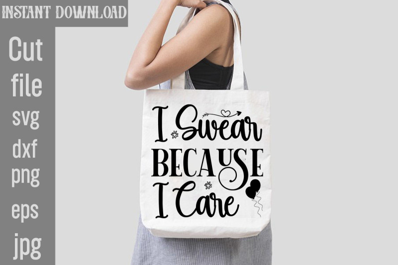 i-swear-because-i-care-svg-cut-file-sublimation-design-sassy-sublimat