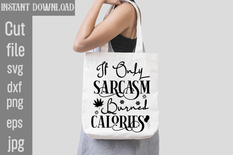 if-only-sarcasm-burned-calories-svg-cut-file-sublimation-design-sassy