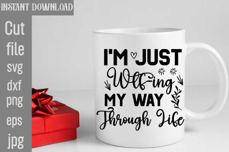 i-039-m-just-wtf-ing-my-way-through-life-svg-cut-file-sublimation-design