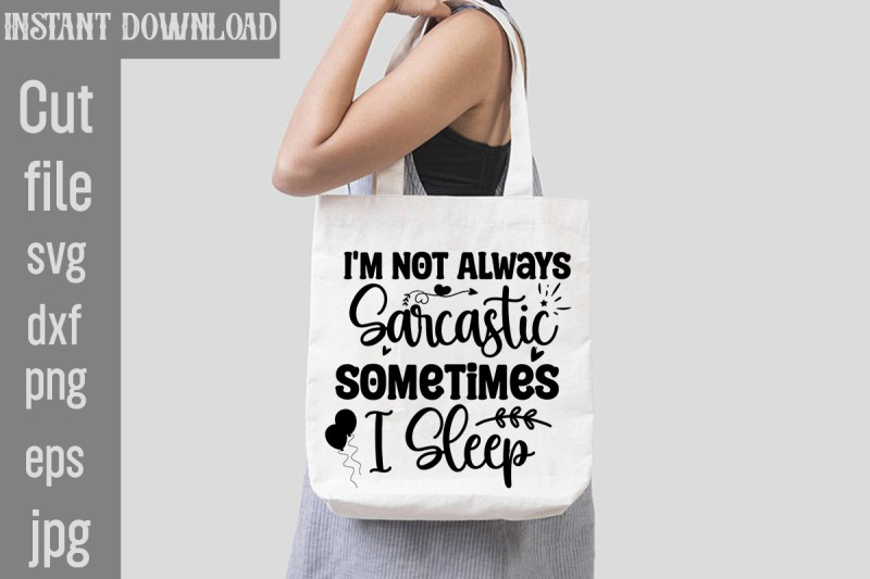 i-039-m-not-always-sarcastic-sometimes-i-sleep-svg-cut-file-sublimation-d