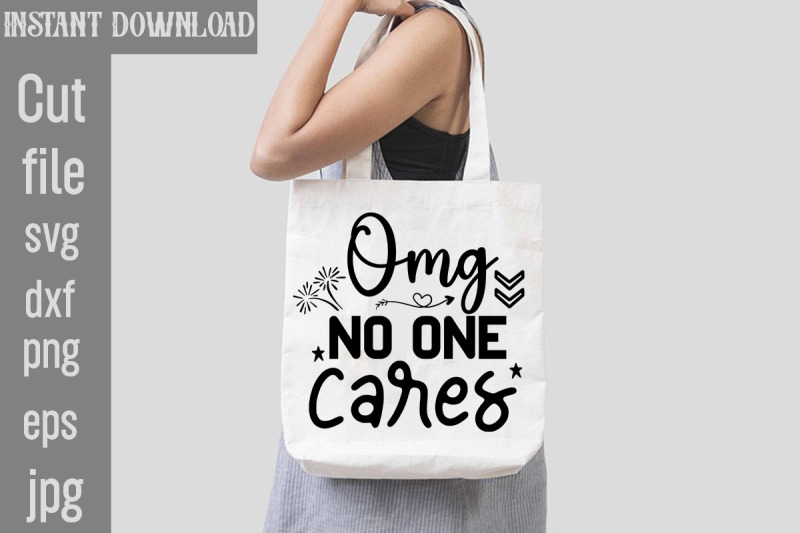 omg-no-one-cares-svg-cut-file-sublimation-design-sassy-sublimation-mo