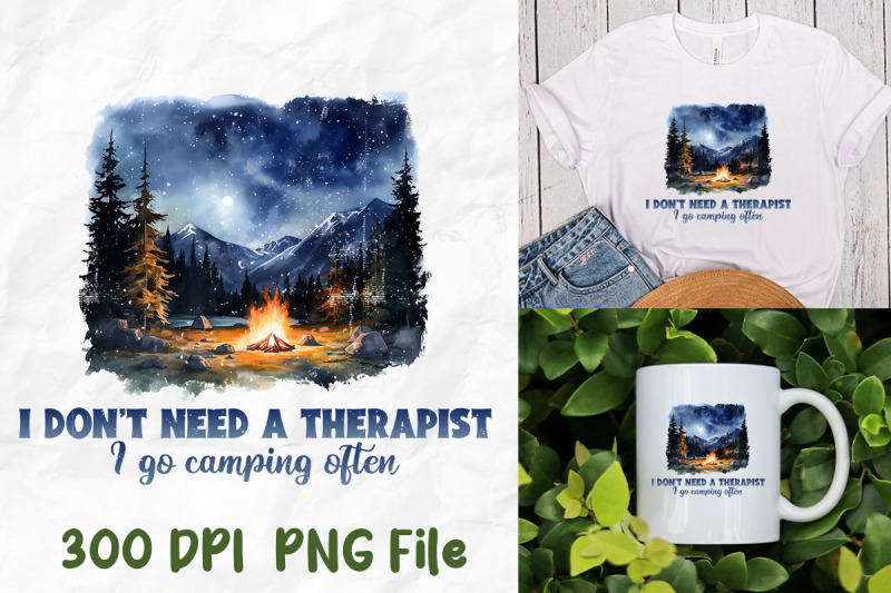 i-don-039-t-need-a-therapist-i-go-camping