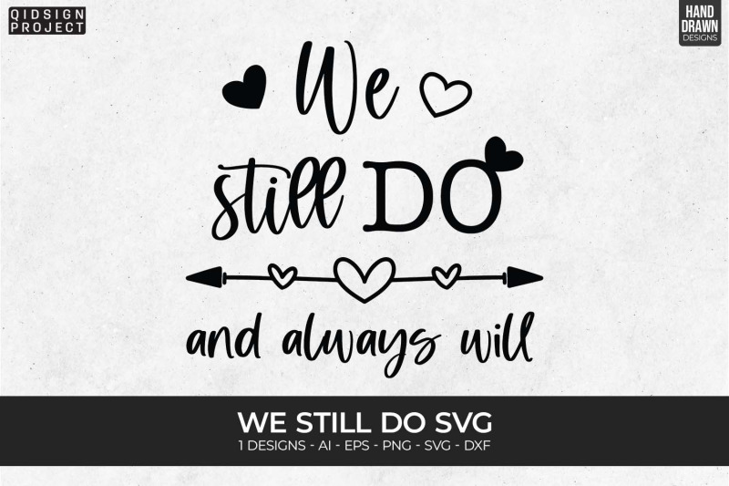 we-still-do-svgs-love-quote-anniversary-svgs