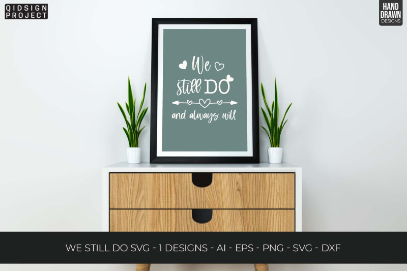 we-still-do-svgs-love-quote-anniversary-svgs