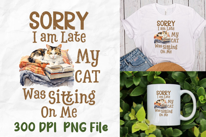 sorry-i-039-m-late-my-cat-was-sitting-on-me