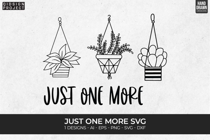 just-one-more-svg-plant-quotes-svg-plant-lover-svg