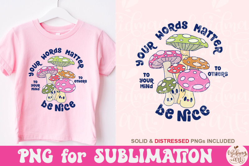 your-words-matter-be-nice-png-mental-health-sublimation-retro-trendy