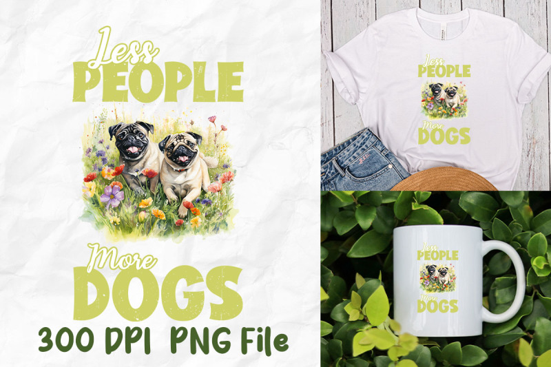 less-people-more-dog-dog-lover-pug