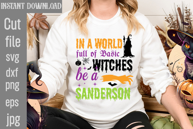 in-a-world-full-of-basic-witches-be-a-sanderson-svg-cut-file-halloween