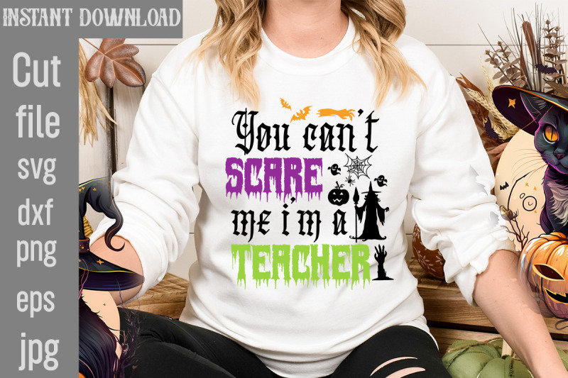 you-can-039-t-scare-me-i-039-m-a-teacher-svg-cut-file-halloween-svg-disney-ha