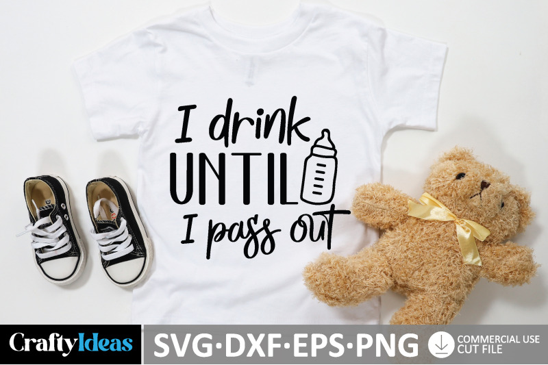 i-drink-until-i-pass-out-svg-design