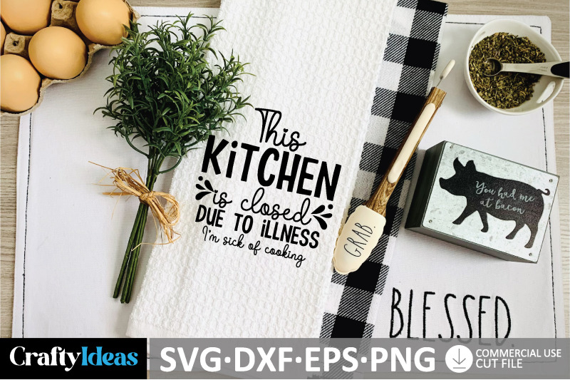 this-kitchen-is-closed-due-to-illness-i-039-m-sick-of-cooking-svg