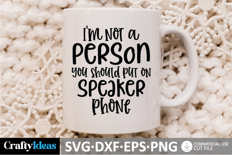 i-039-m-not-a-person-you-should-put-on-speaker-phone-svg