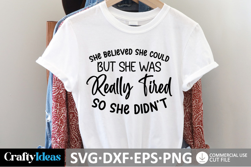 she-believed-she-could-but-she-was-really-tired-so-she-didn-039-t-svg