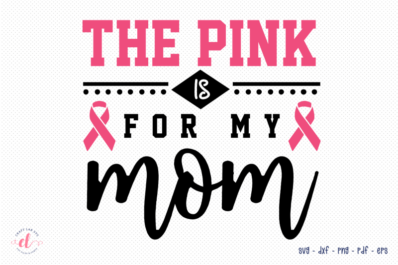 the-pink-is-for-my-mom-breast-cancer-svg