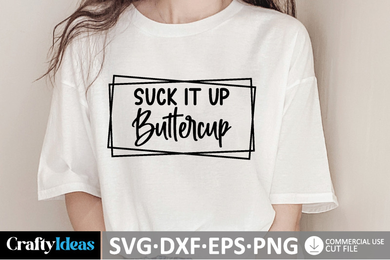 suck-it-up-buttercup-svg