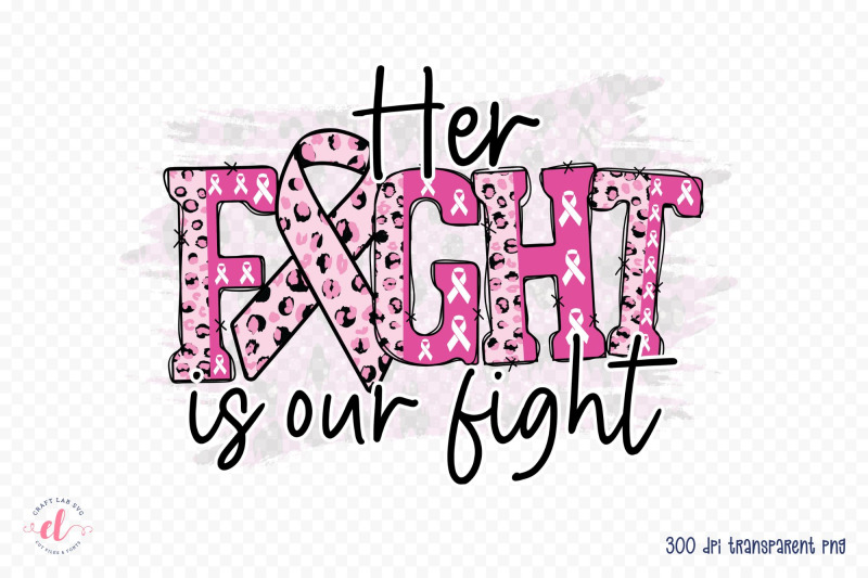 her-fight-is-our-fight-breast-cancer-png