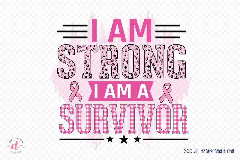 i-am-strong-i-am-a-survivor-png-sublimation