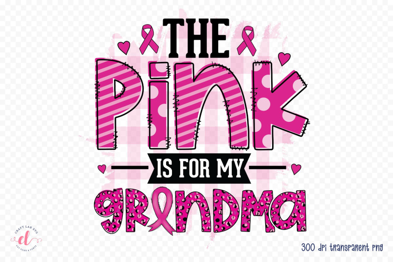 the-pink-is-for-my-grandma-breast-cancer-png