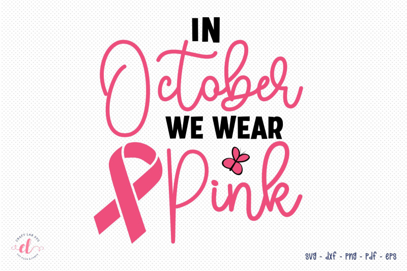 in-october-we-wear-pink-breast-cancer-svg