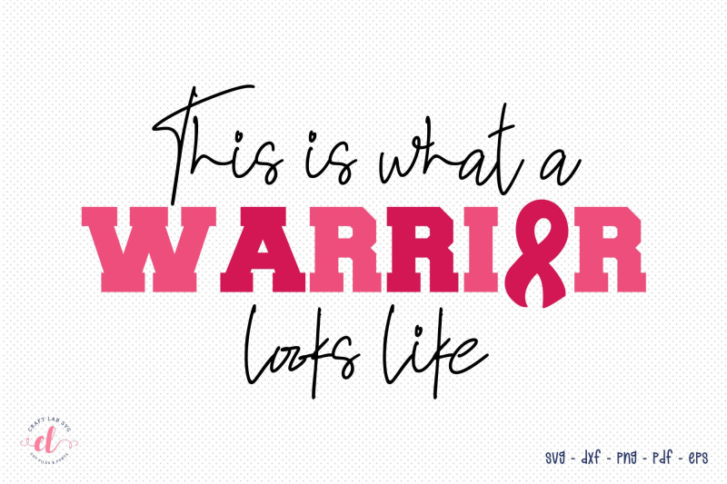 ththis-is-what-a-warrior-looks-like-breast-cancer-svg