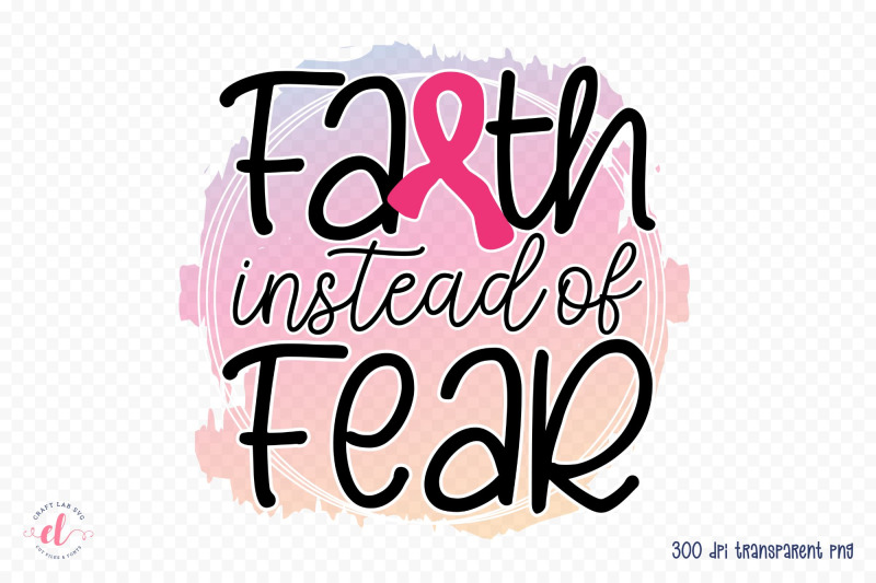 faith-instead-of-fear-png-sublimation