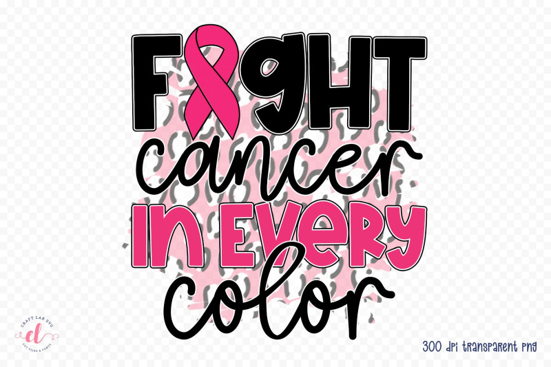 fight-cancer-in-every-color-breast-cancer-png