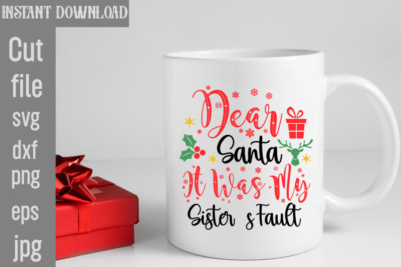 dear-santa-it-was-my-sister-039-s-fault-svg-cut-file-funny-christmas-png