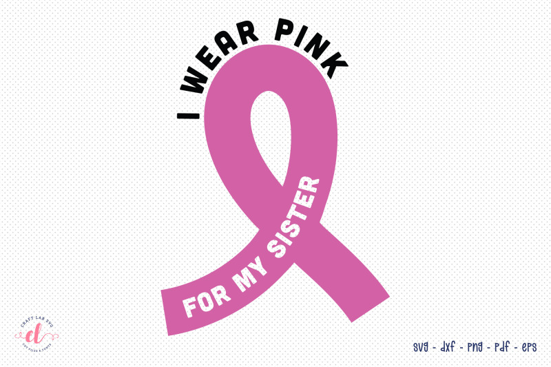 i-wear-pink-for-my-sister-svg-cut-file