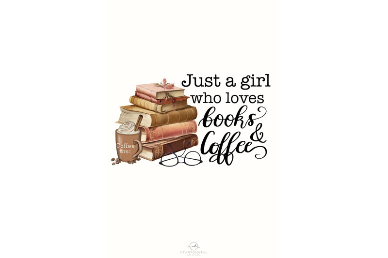 just-a-girl-who-loves-books-and-coffee-png-digital-download