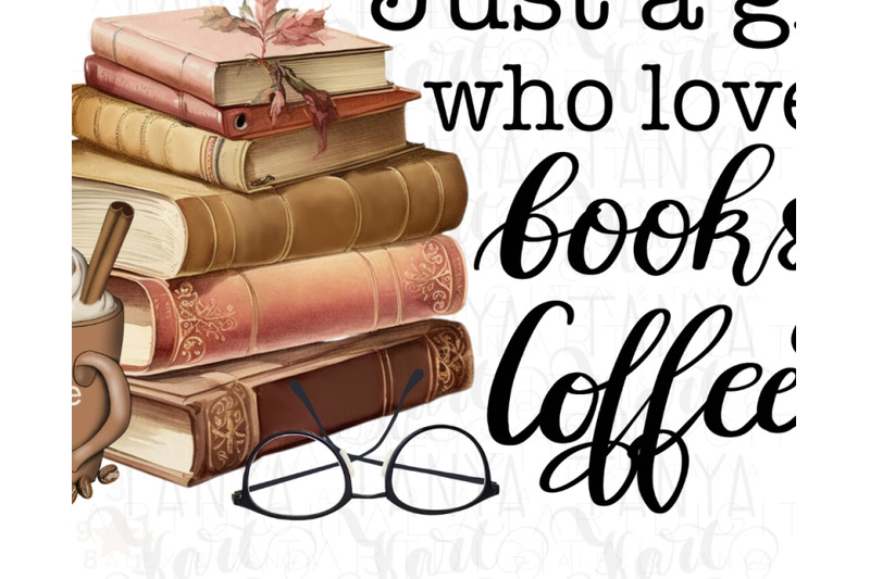 just-a-girl-who-loves-books-and-coffee-png-digital-download