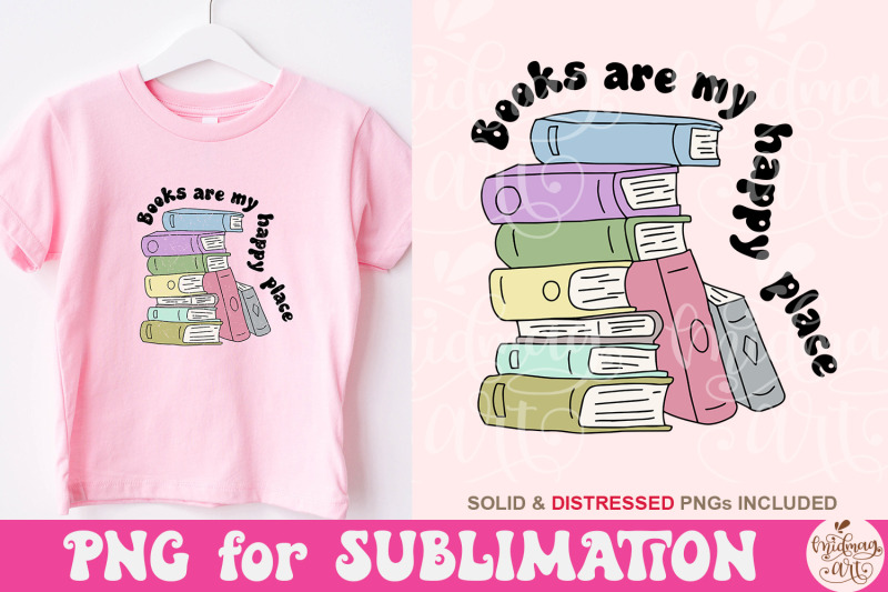 books-are-my-happy-place-png-book-lover-sublimation-cute-fun-trendy