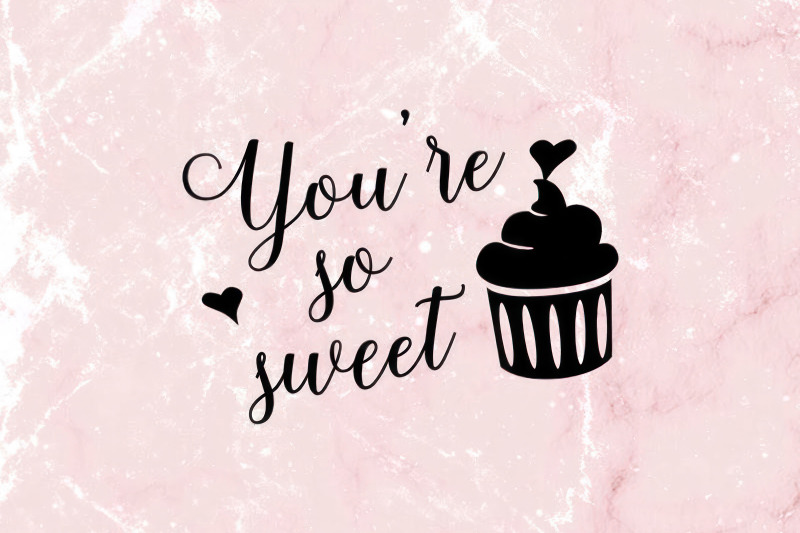 you-039-re-so-sweet-svg