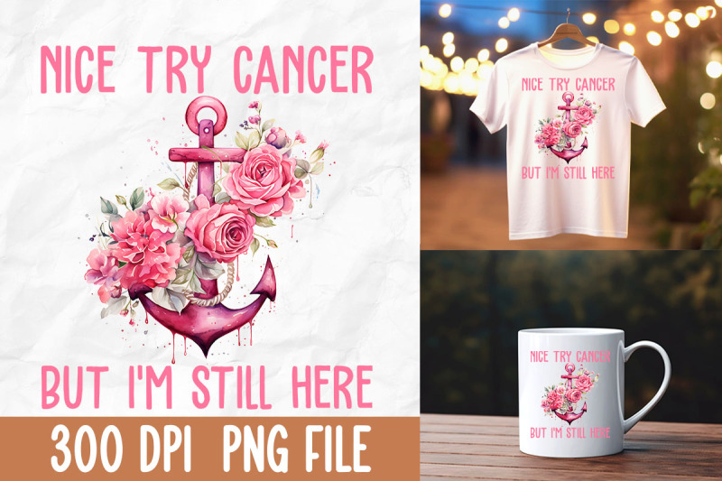 nice-try-cancer-but-im-still-here-anchor