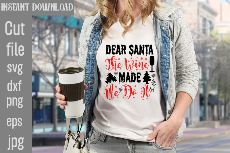 dear-santa-the-wine-made-me-do-it-svg-cut-file-funny-christmas-png-re