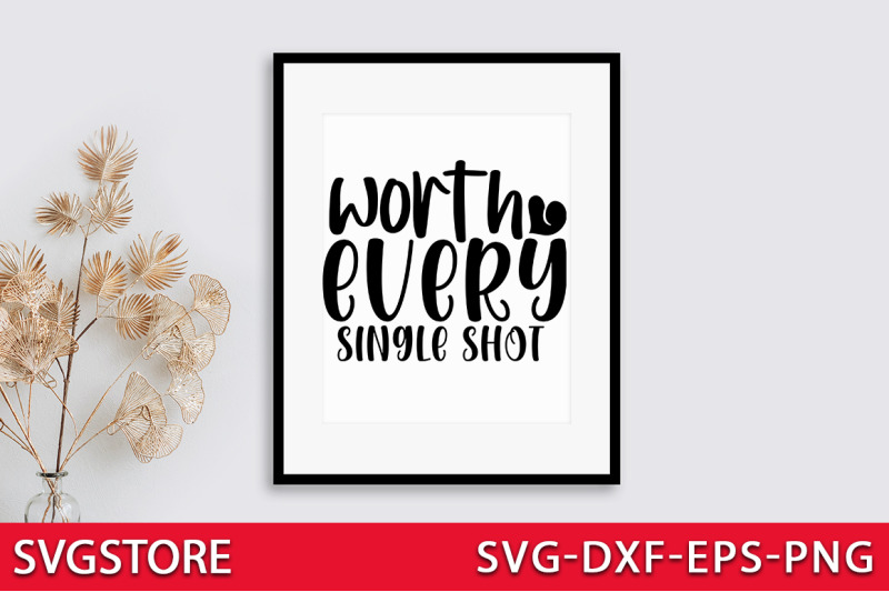 worth-every-single-shot