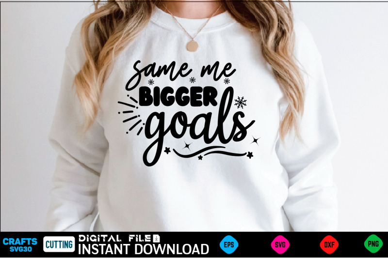 same-me-bigger-goals-svg