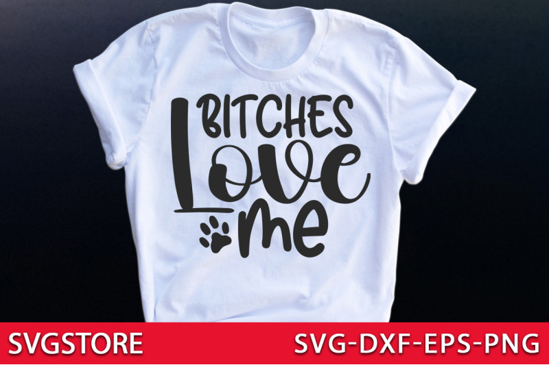 bitches-love-me