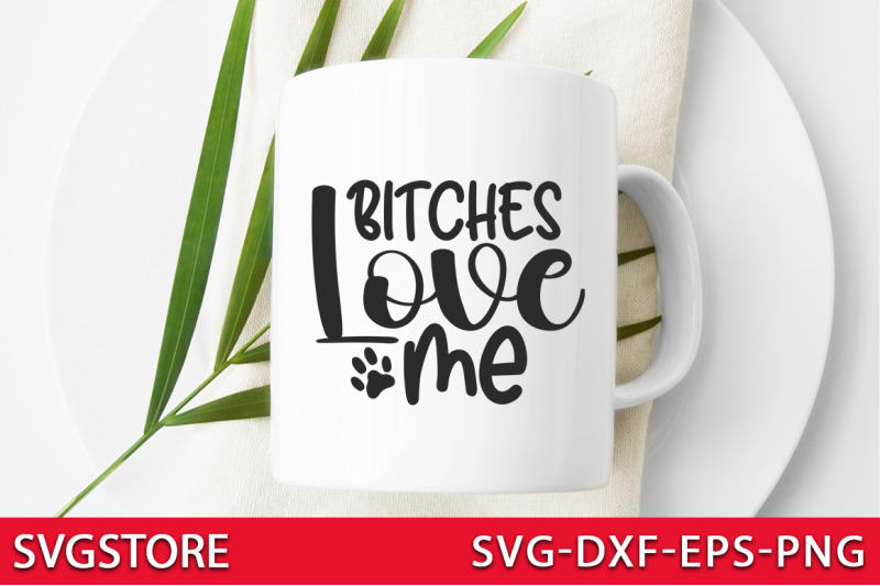 bitches-love-me